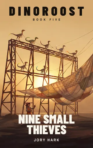 Nine Small Thieves &mdash; Dinoroost Book Five, cover